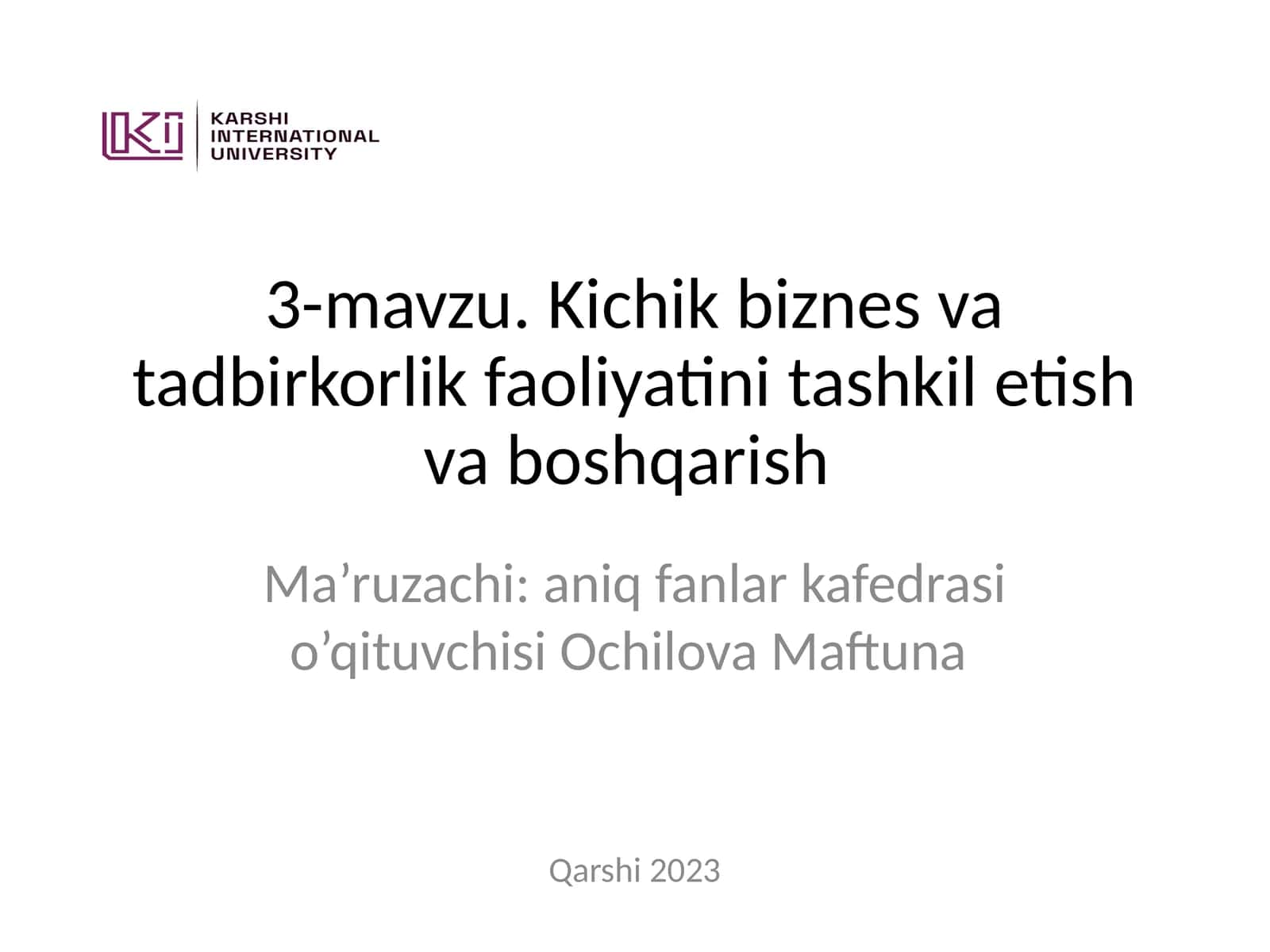Kichik biznes va tadbirkorlik faoliyatini tashkil etish va boshqarish 1