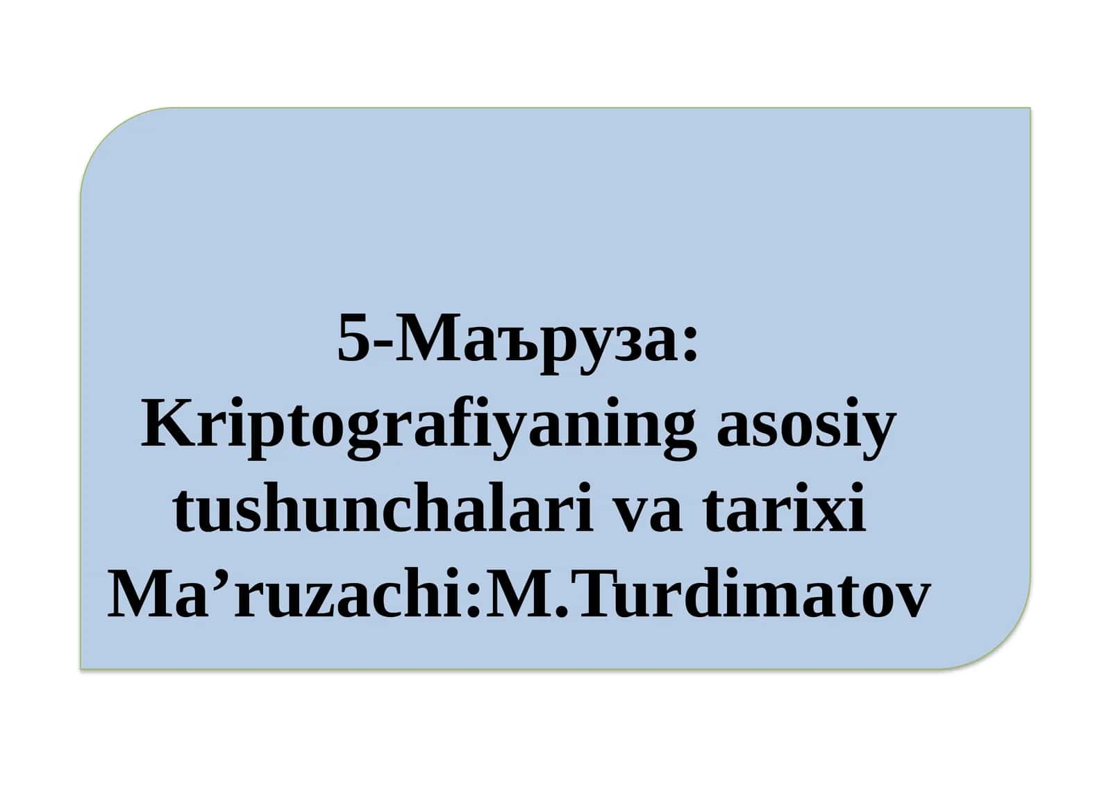 Kriptografiyaning asosiy tushunchalari va tarixi 1
