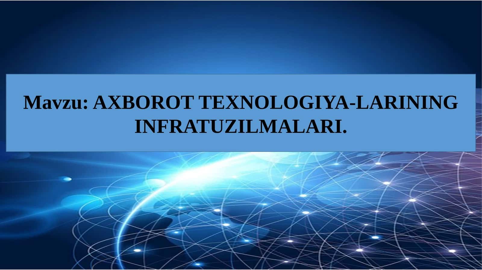 AXBOROT TEXNOLOGIYALARINING INFRATUZILMALARI 1