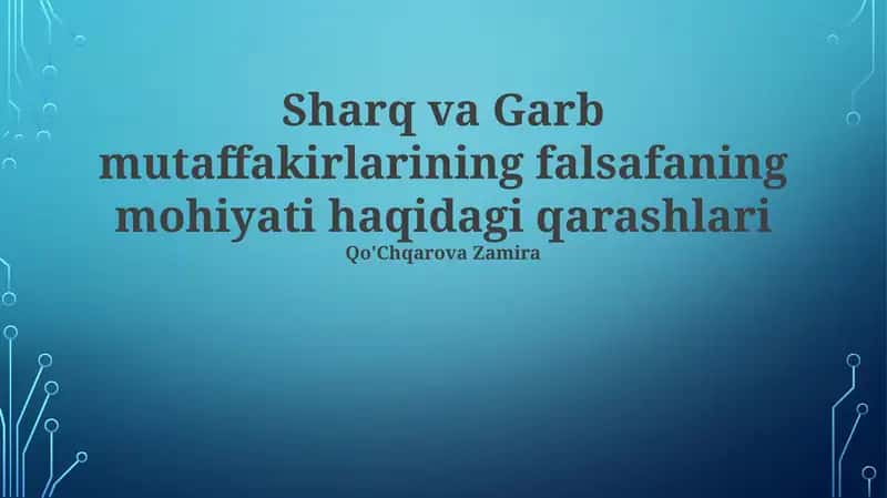 Sharq va Garb mutaffakirlarining falsafaning mohiyati haqidagi qarashlari 1