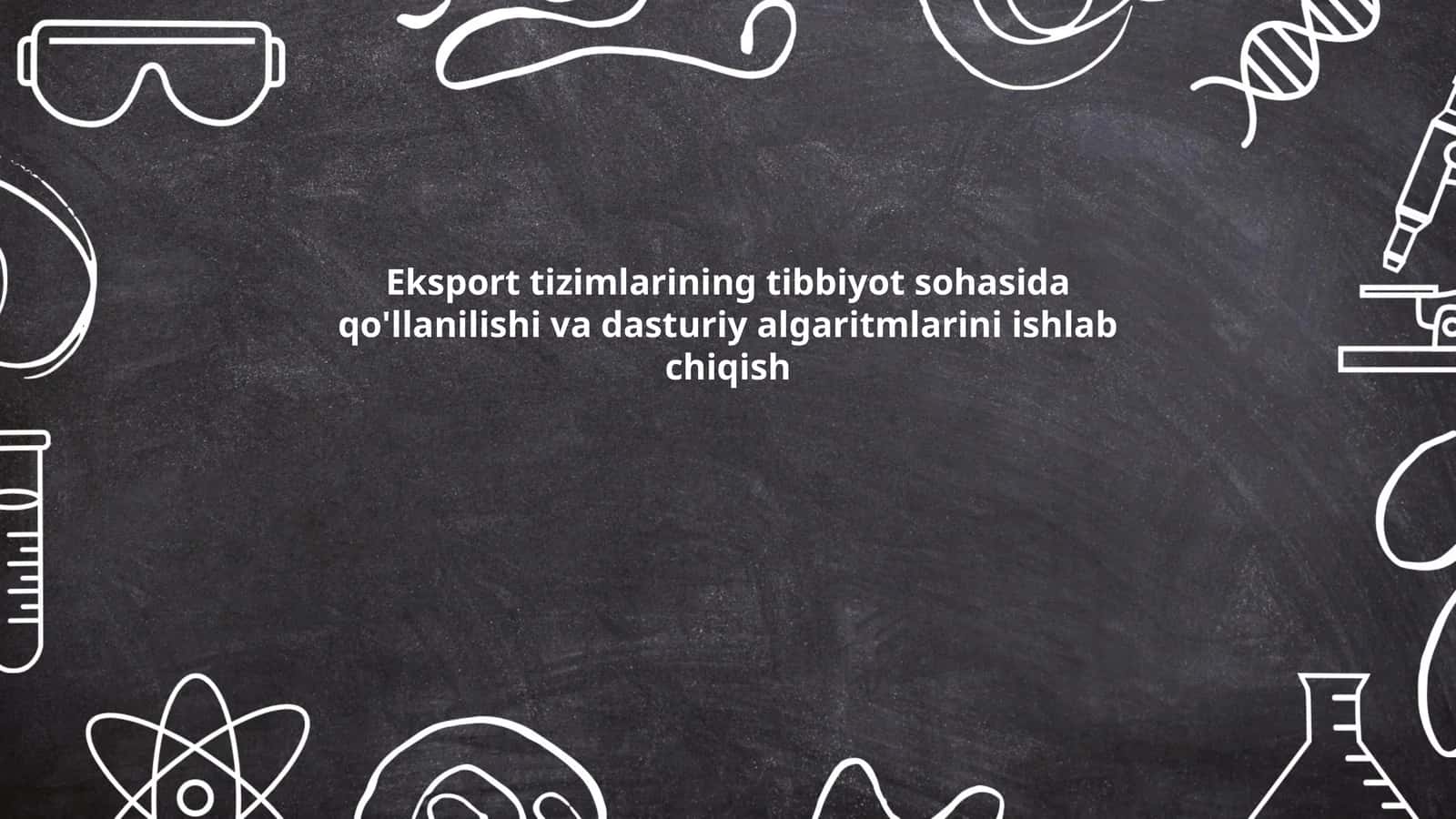 Eksport tizimlarining tibbiyot sohasida qo'llanilishi va dasturiy algaritmlarini ishlab chiqish 1