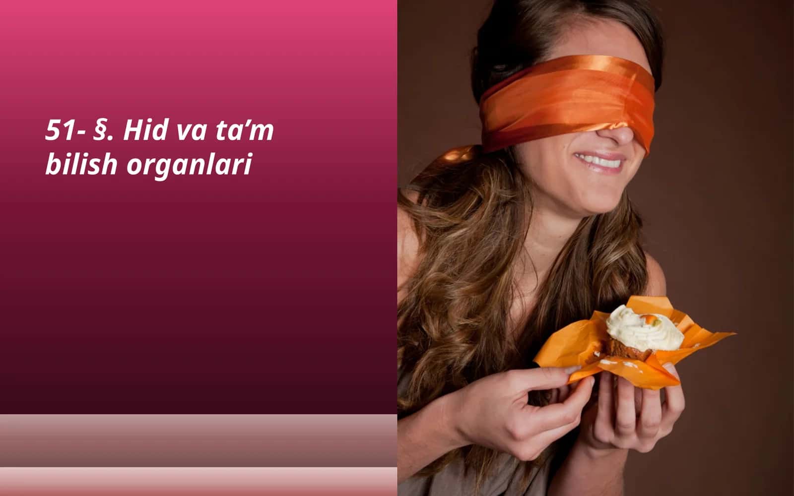 Hid va ta'm bilish organlari 1