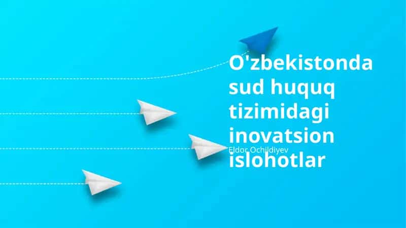 Oʻzbekiston sud tizimidagi innovatsion islohotlar 1