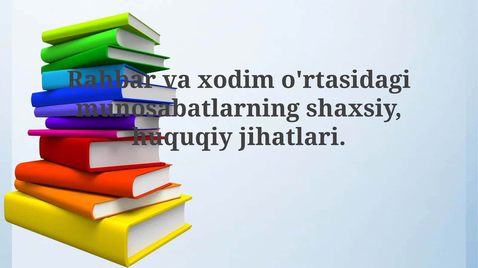 Rahbar va xodim munosabatlarning huquqiy asoslari 1