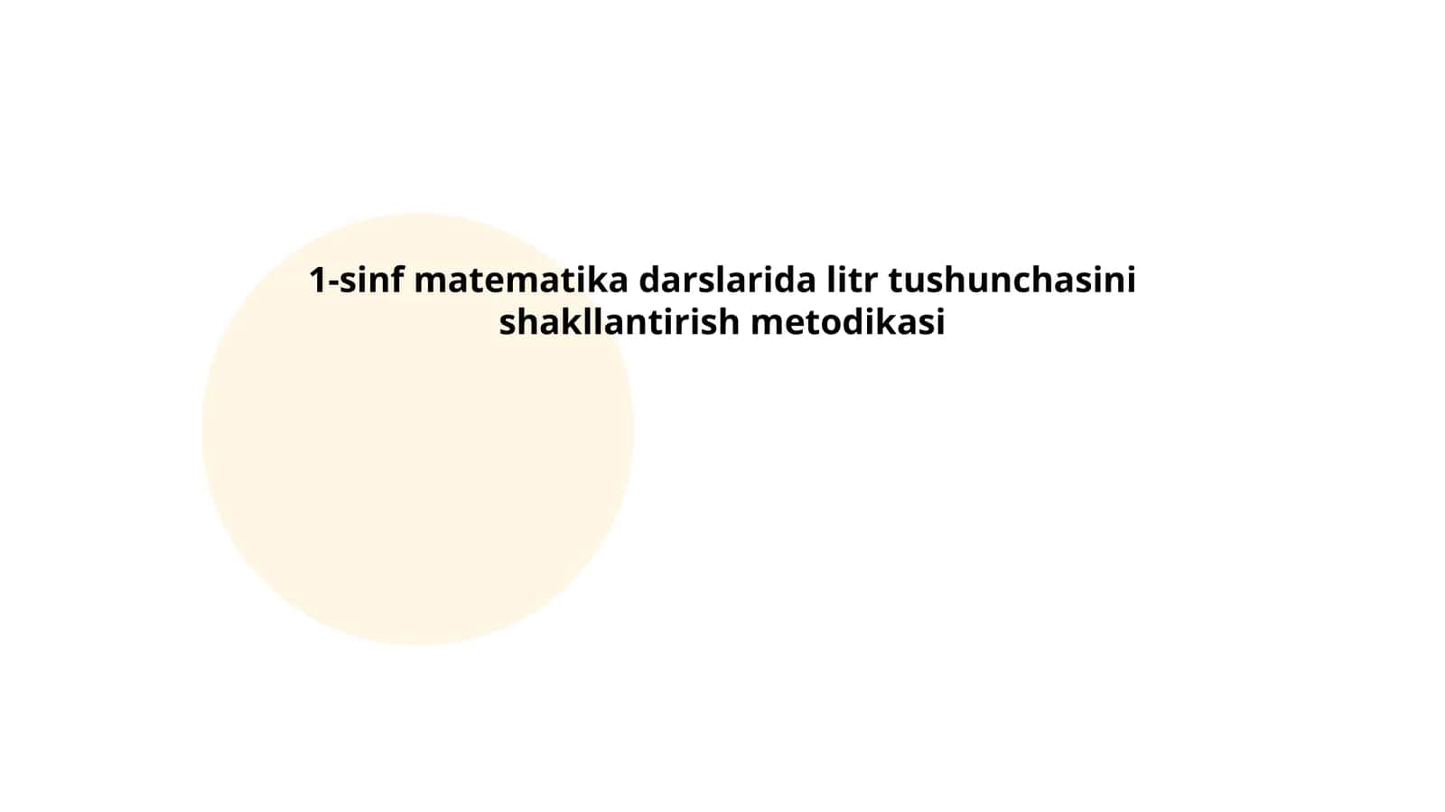 1-sinf matematika darslarida litr tushunchasini shakllantirish metodikasi by M.Ahmedov 1