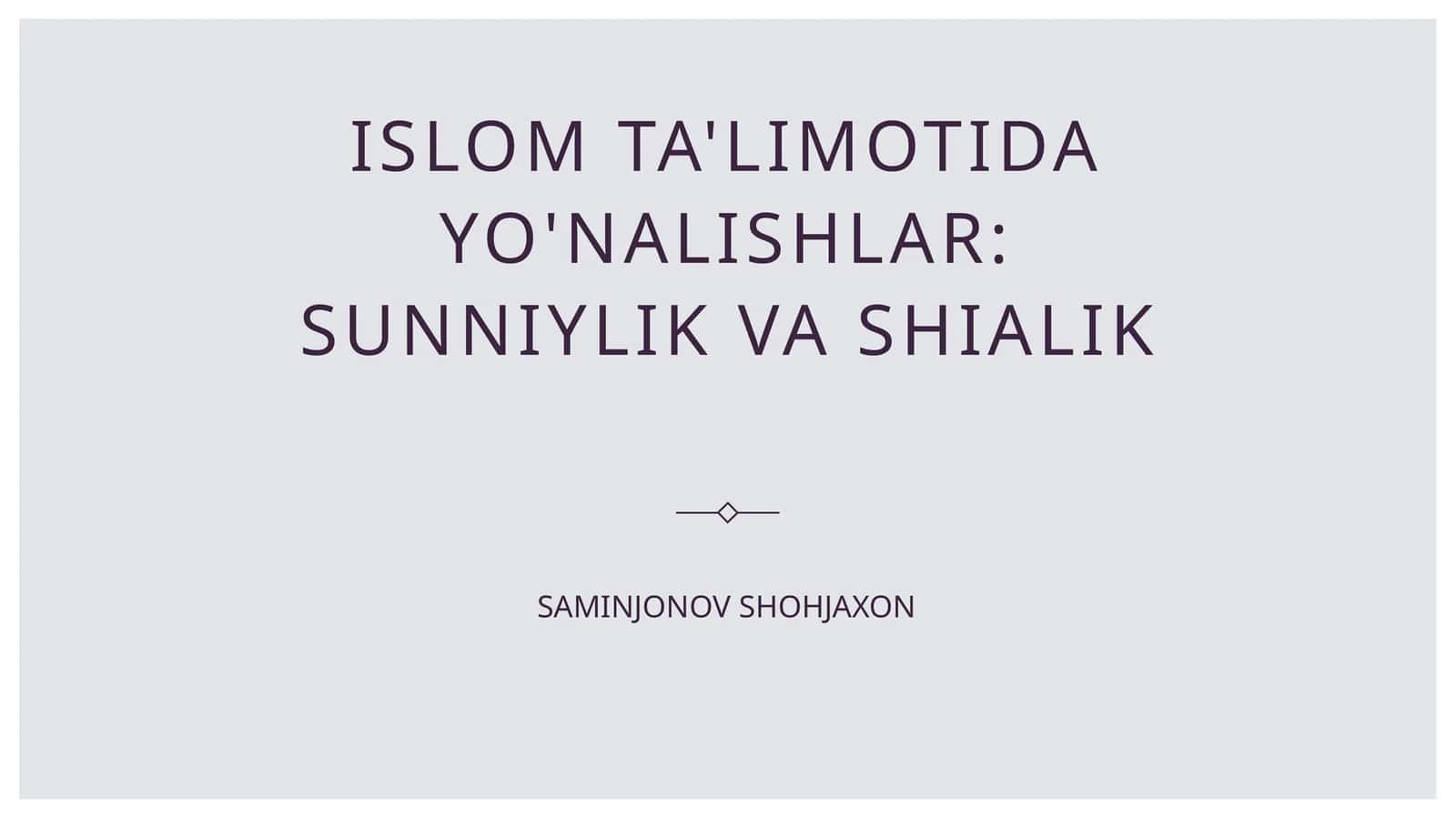 Islom ta'limotida yo'nalishlar: sunniylik va shialik 1