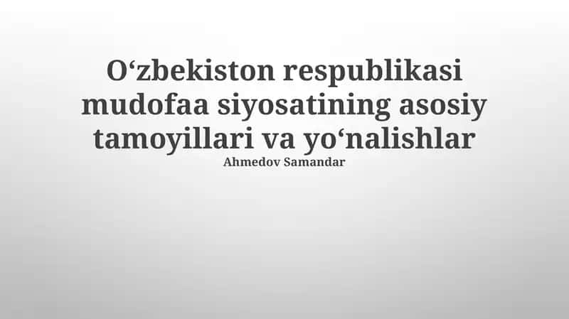 Oʻzbekiston respublikasi mudofaa siyosatining asosiy tamoyillari va yoʻnalishlar 1