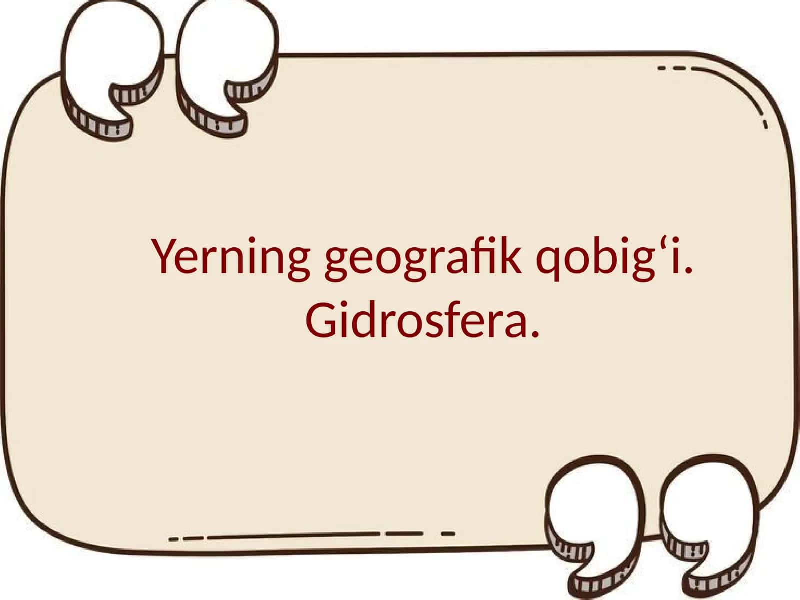 Yerning geografik qobig‘i. Gidrosfera. 1