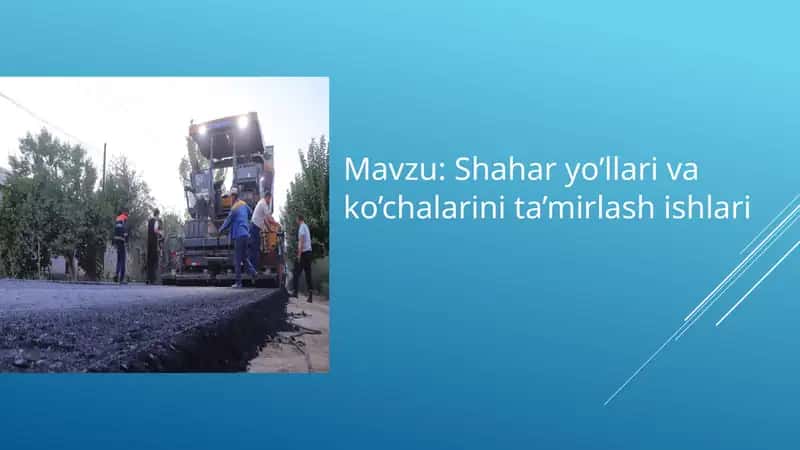 Shahar yo’llari va ko’chalarini ta’mirlash ishlari 1
