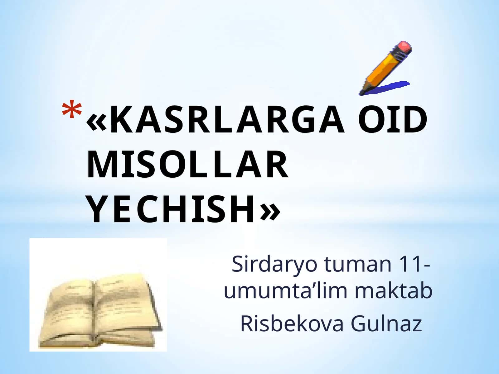 KASRLARGA OID MISOLLAR YECHISH 1