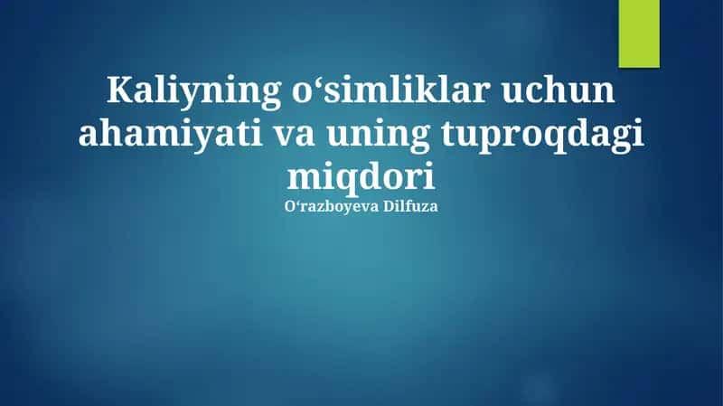 Kaliyning oʻsimliklar uchun ahamiyati va uning tuproqdagi miqdori 1