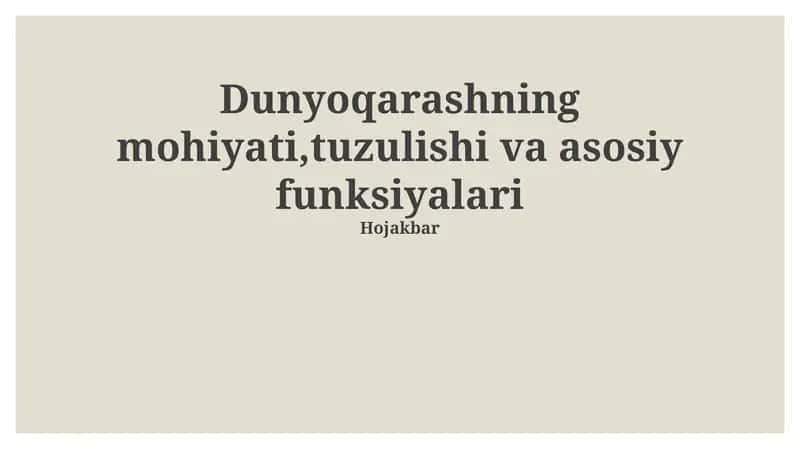 Dunyoqarashning mohiyati,tuzulishi va asosiy funksiyalari 1