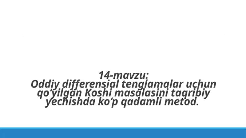 Oddiy differensial tenglamalar uchun qo‘yilgan Koshi masalasini taqribiy yechishda ko‘p qadamli metod 1