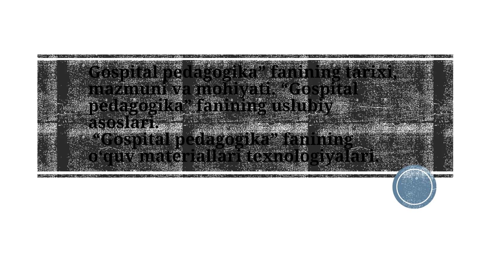 Gospital pedagogika fanining tarixi 1