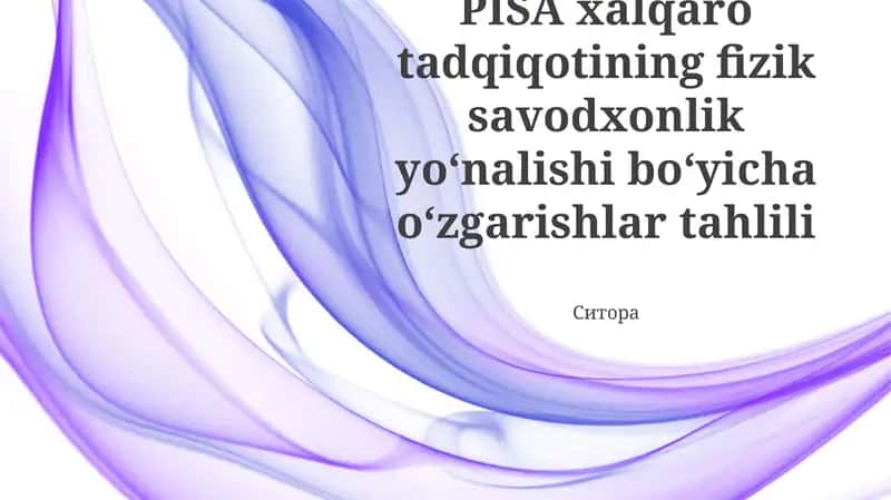 PISA Metodikası va Fizika Savodxonligi Ramkasi 1