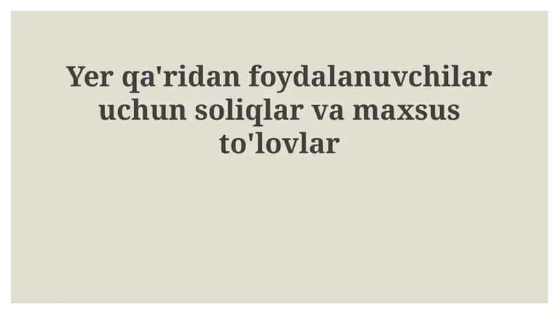 Yer qa'ridan foydalanish uchun soliqlar va maxsus to'lovlar 1