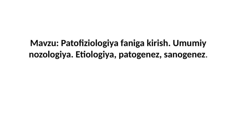 Patofiziologiya faniga kirish. Umumiy nozologiya. Etiologiya, patogenez, sanogenez 1