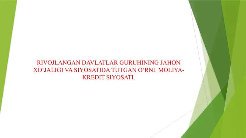 RIVOJLANGAN DAVLATLAR GURUHINING JAHON XO‘JALIGI VA SIYOSATIDA TUTGAN O‘RNI. MOLIYA-KREDIT SIYOSATI. 1