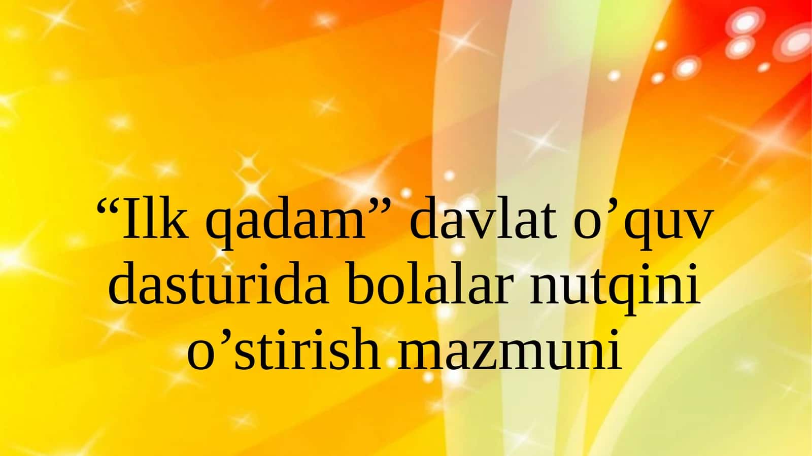“Ilkqadam” davlat o’quv dasturida bolalarni nutqini o’stirish mazmuni 1