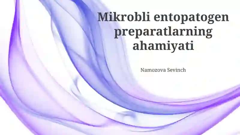 Mikrobli entopatogen preparatlarning ahamiyati