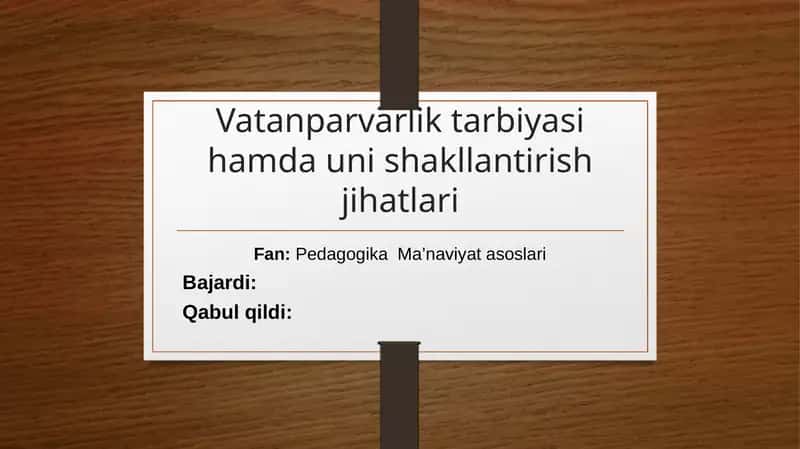 Vatanparvarlik tarbiyasi hamda uni shakllantirish jihatlari 1
