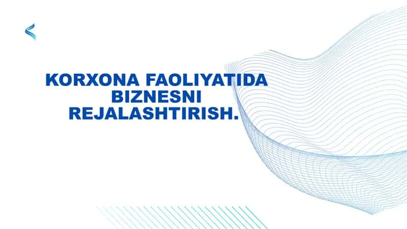 Korxona faoliyatida biznesni rejashtrish 1