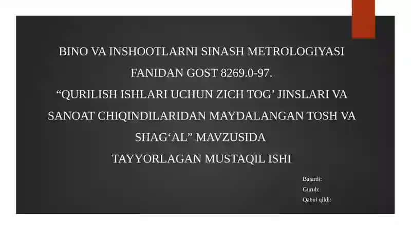 GOST 8269.0-97.“Qurilish ishlari uchun zich tog’ jinslari va sanoat chiqindilaridan maydalan gan tosh va shag‘al”