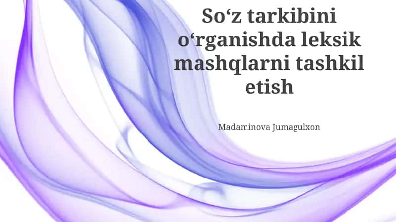 So‘z tarkibini o‘rganishda lеksik mashqlarni tashkil etish 1