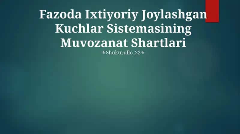 Fazoda Ixtiyoriy Joylashgan Kuchlar Sistemasining Muvozanat Shartlari 1