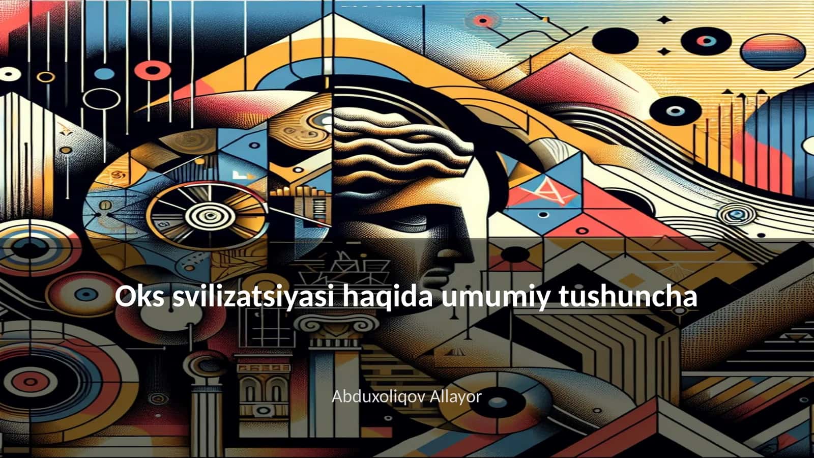 Oks svilizatsiyasi haqida umumiy tushuncha 1