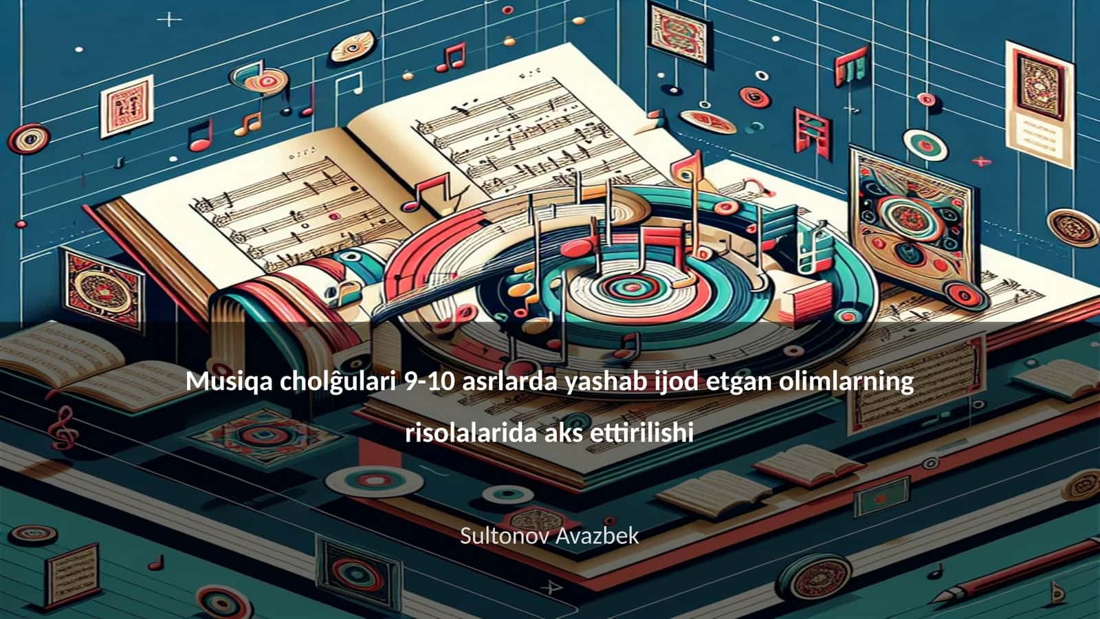 Musiqa cholĝulari 9-10 asrlarda yashab ijod etgan olimlarning risolalarida aks ettirilishi 1