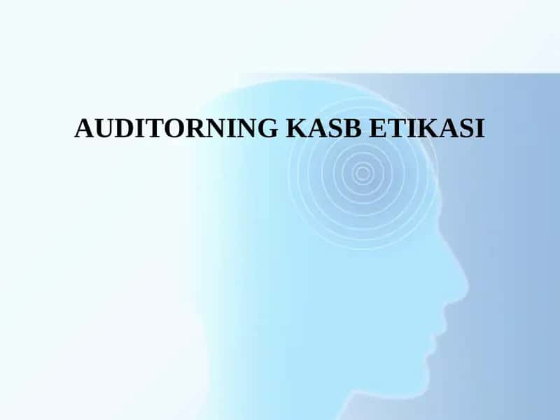 AUDITORNING KASB ETIKASI 1