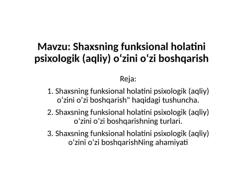 Shaxsning funksional holatini psixologik (aqliy) o‘zini o‘zi boshqarish 1