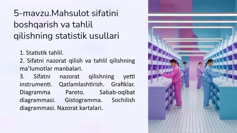 5-mavzu.Mahsulotsifatini boshqarish va tahlil qilishning statistik usullari 1