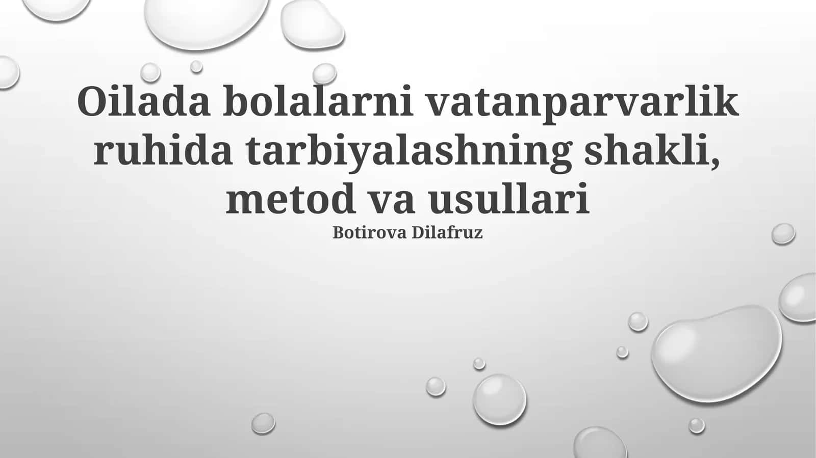 Oilada bolalarni vatanparvarlik ruhida tarbiyalashning shakli, metod va usullari 1