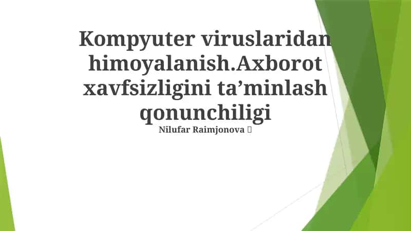 Kompyuter viruslaridan himoyalanish.Axborot xavfsizligini ta’minlash qonunchiligi 1