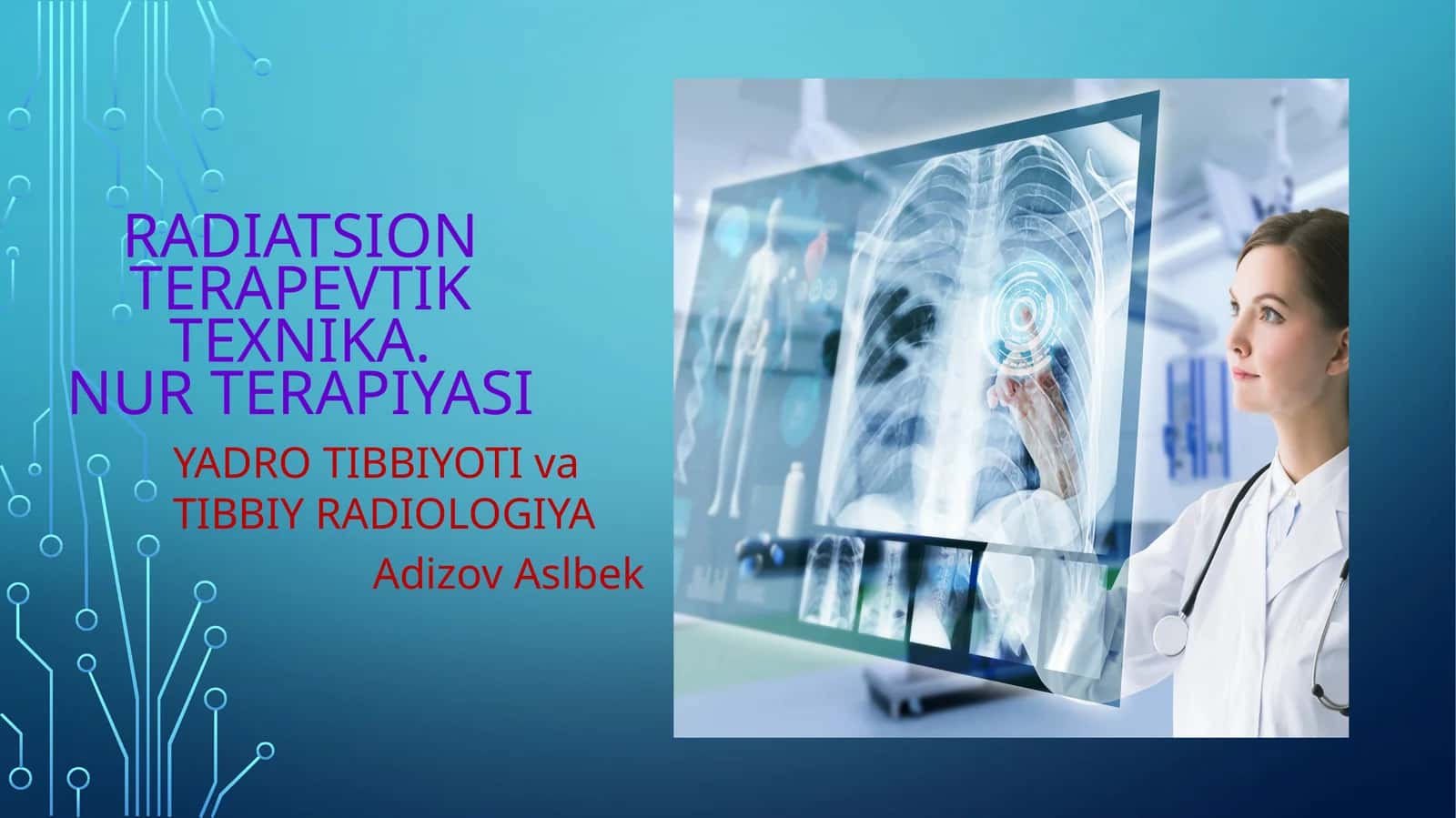 RADIATSION Terapevtik texnika. Nur terapiyasi. Yadro tibbiyoti va tibbiy radiologiya 1