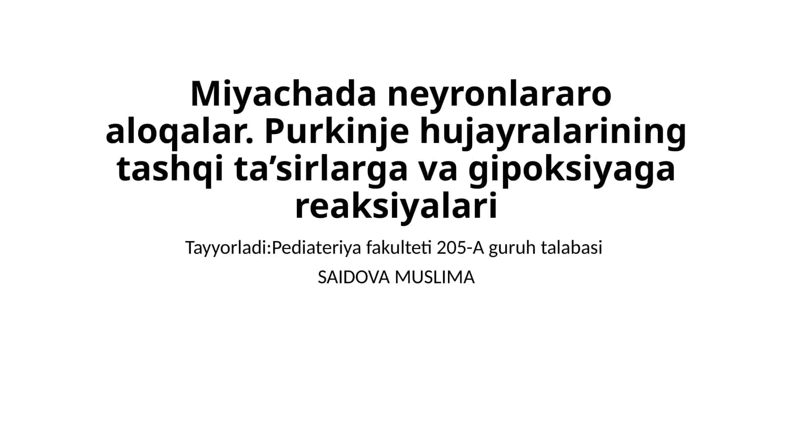 Miyachada neyronlararo aloqalar. Purkinje hujayralarining tashqi ta’sirlarga va gipoksiyaga reaksiyalari 1