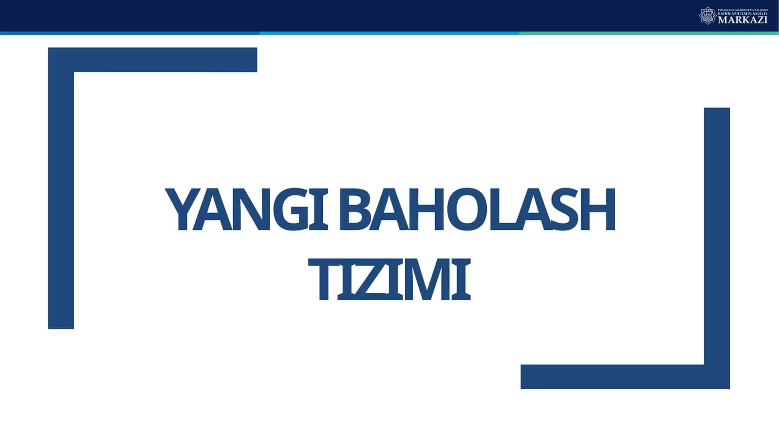 Yangi baholash tizimi 1