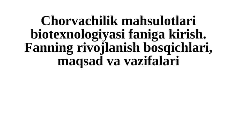 Chorvachilik mahsulotlari biotexnologiyasi 1