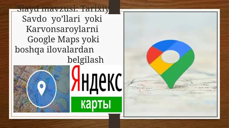 Tarixiy Savdo yo’llari yoki Karvonsaroylarni Google Maps yoki boshqa ilovalardan belgilash 1