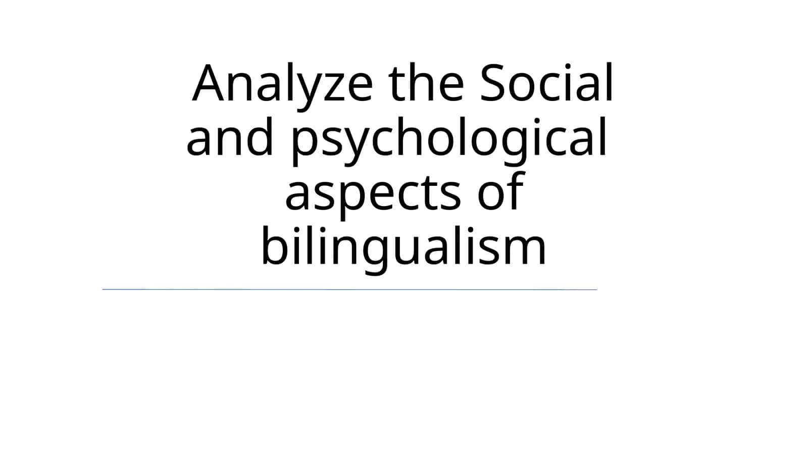 Social and psychological aspects of bilingualism 1