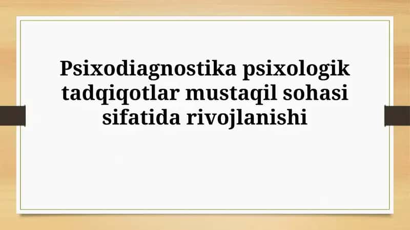 Psixodiagnostika psixologik tadqiqotlar mustaqil sohasisifatidarivojlanishi 1