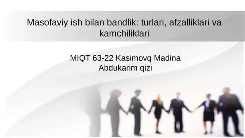 Masofaviy ish bilan bandlik: turlari, afzalliklari va kamchiliklari 1