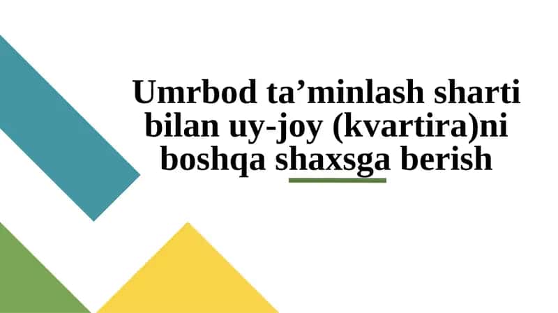 Umrbodta’minlash sharti bilan uy-joy (kvartira) ni boshqash shaxsga berish 1