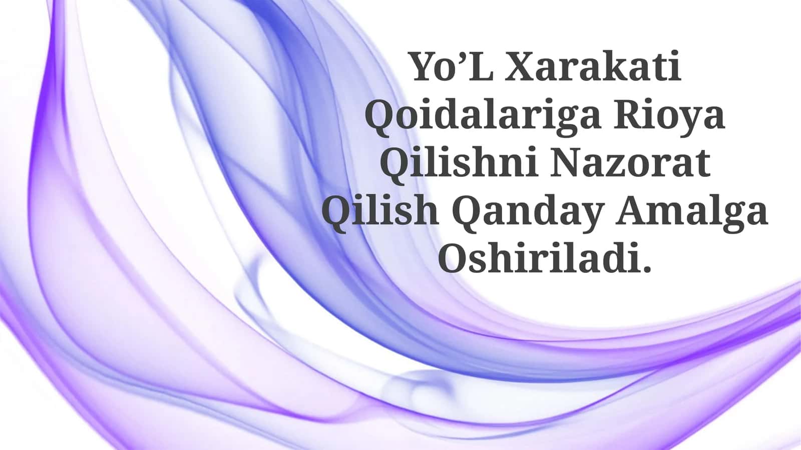 Yo’L Xarakati Qoidalariga Rioya Qilishni Nazorat Qilish Qanday AmalgaOshiriladi 1