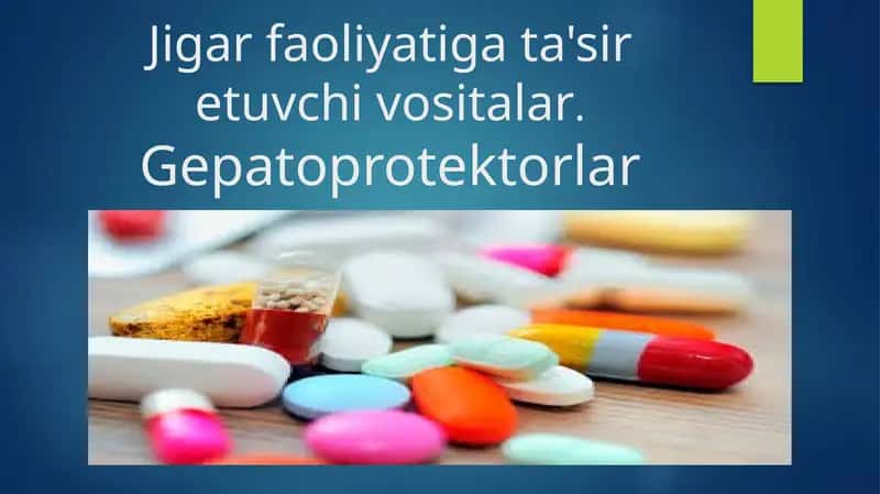 Jigar faoliyatiga ta'sir etuvchi vositalar. Gepatoprotektorlar 1