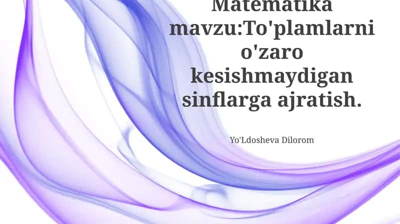To'plamlarni o'zaro kesishmaydigan sinflarga ajratish 1