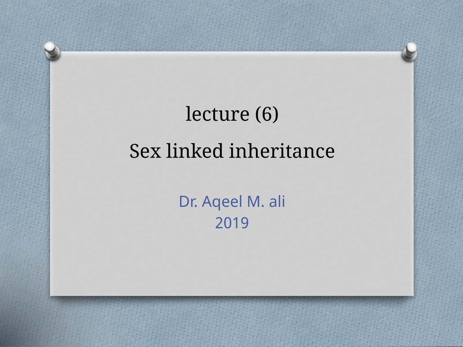 Sex linked inheritance 1