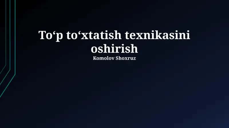 To'pni to'xtatish texnikasi 1